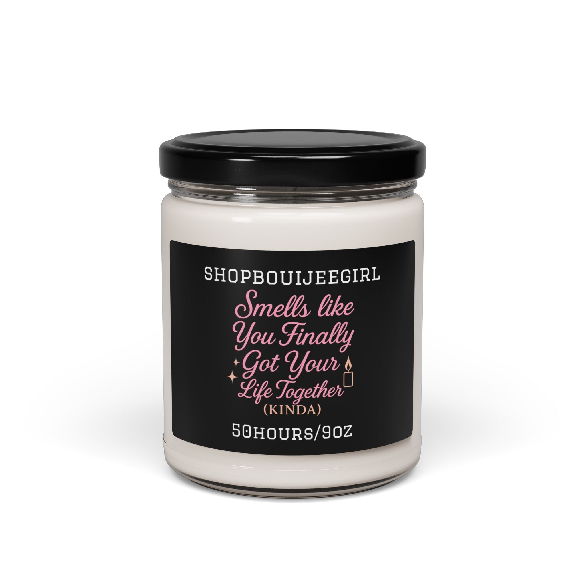 Smells Like You Finally Got Your Life Together (Kinda), Scented Soy Candle