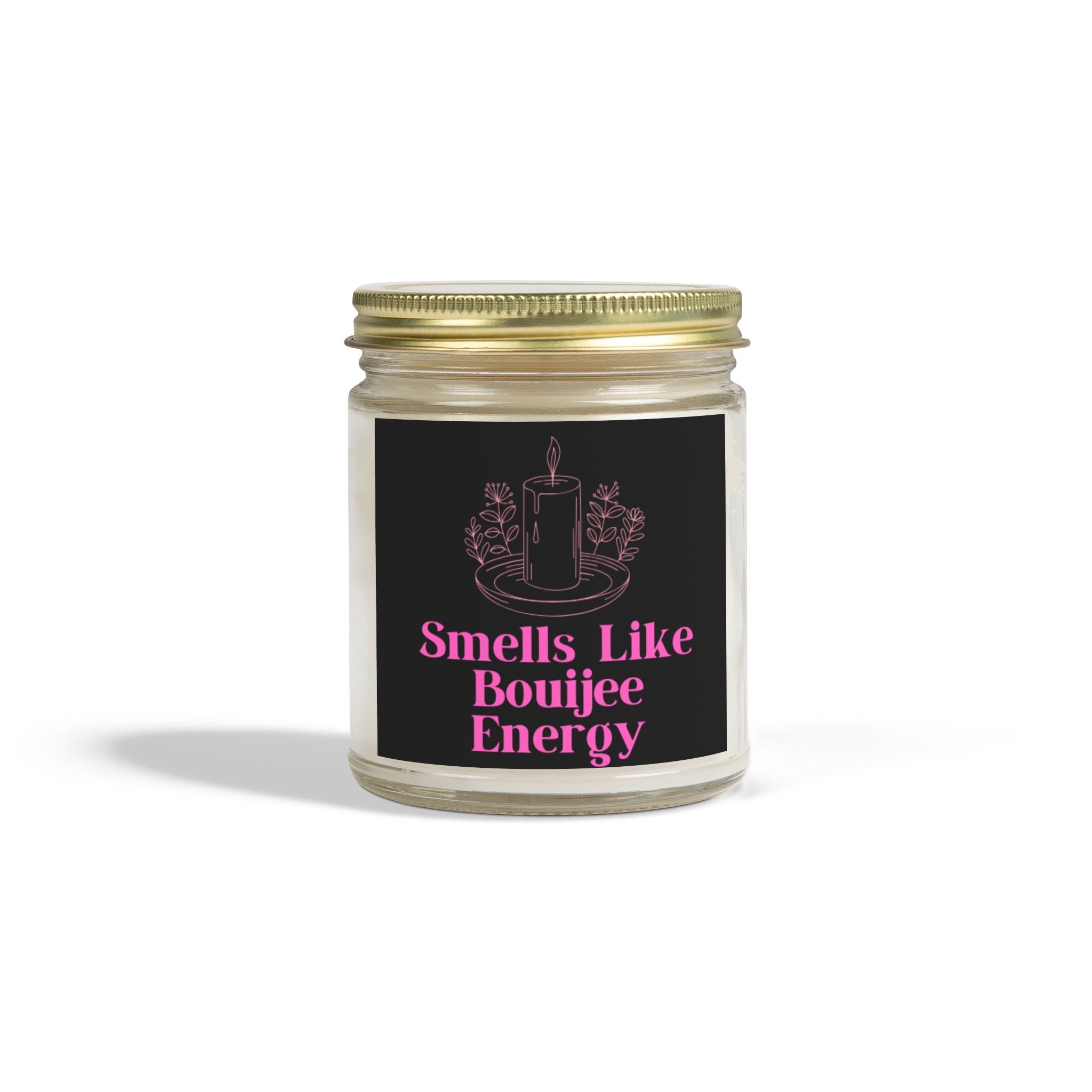 Smells Like Boujee Energy Scented Candle