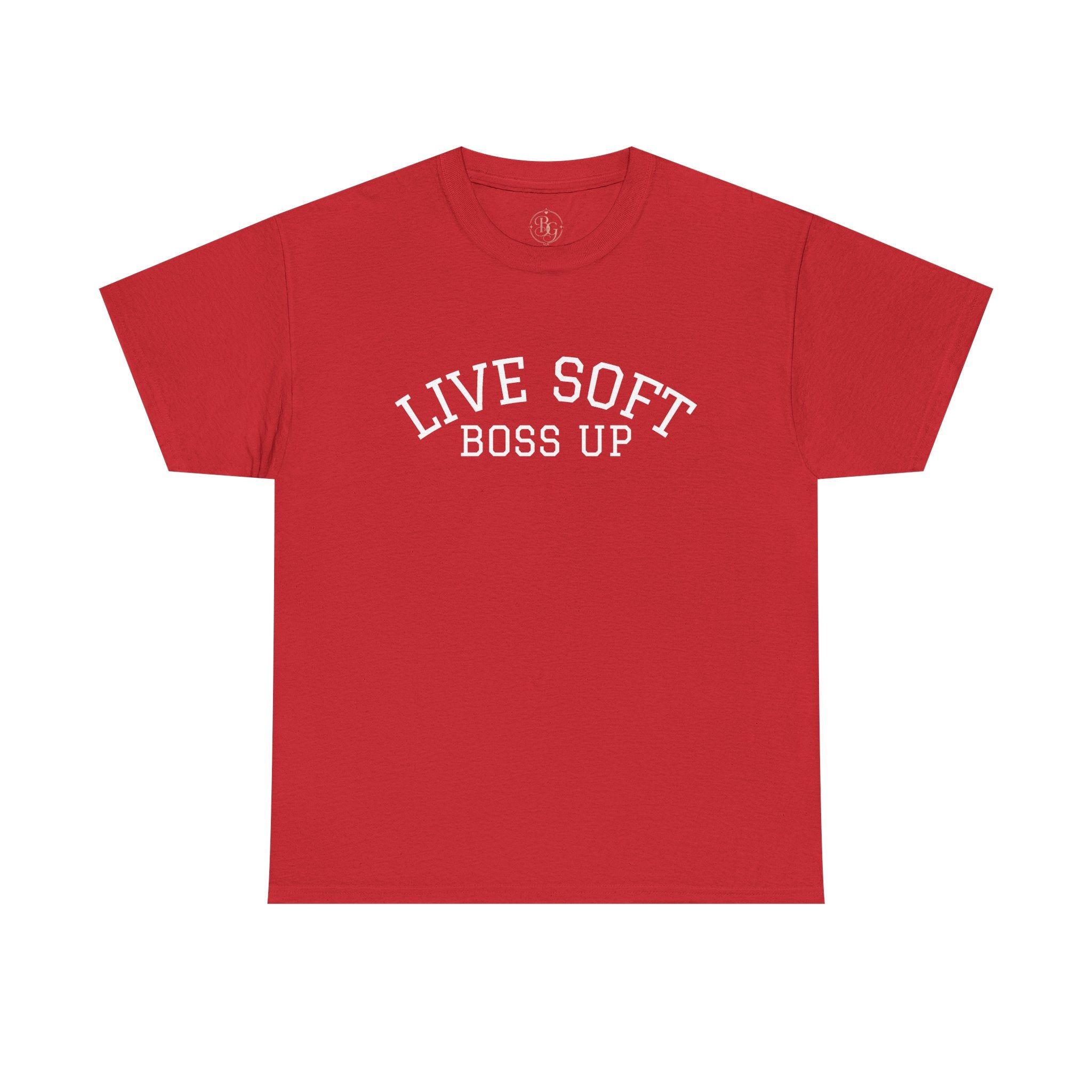 Live Soft Boss Up Tee