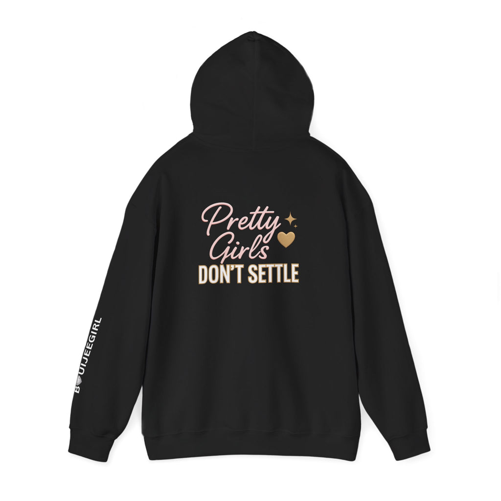 Pretty Girls Don't Settle Signature Hoodie