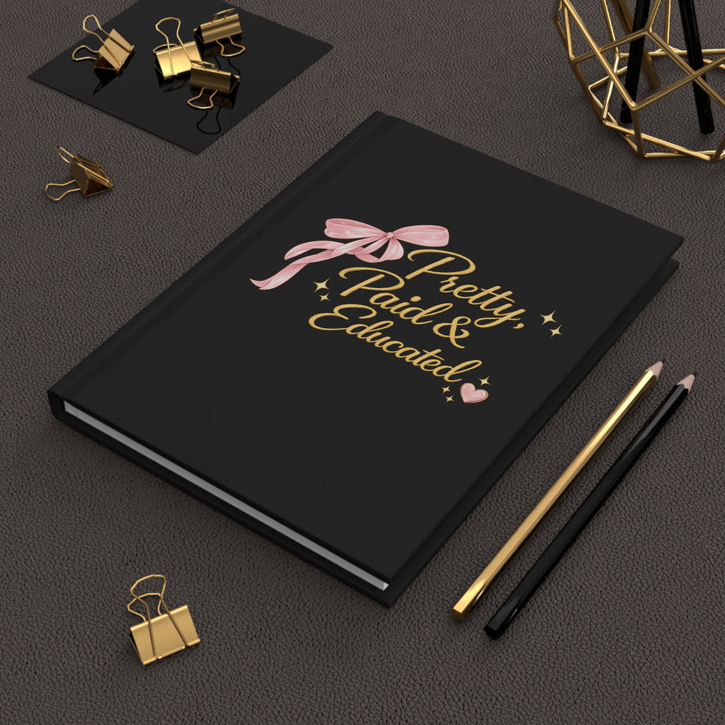 Pretty, Paid & Educated Hardcover Journal