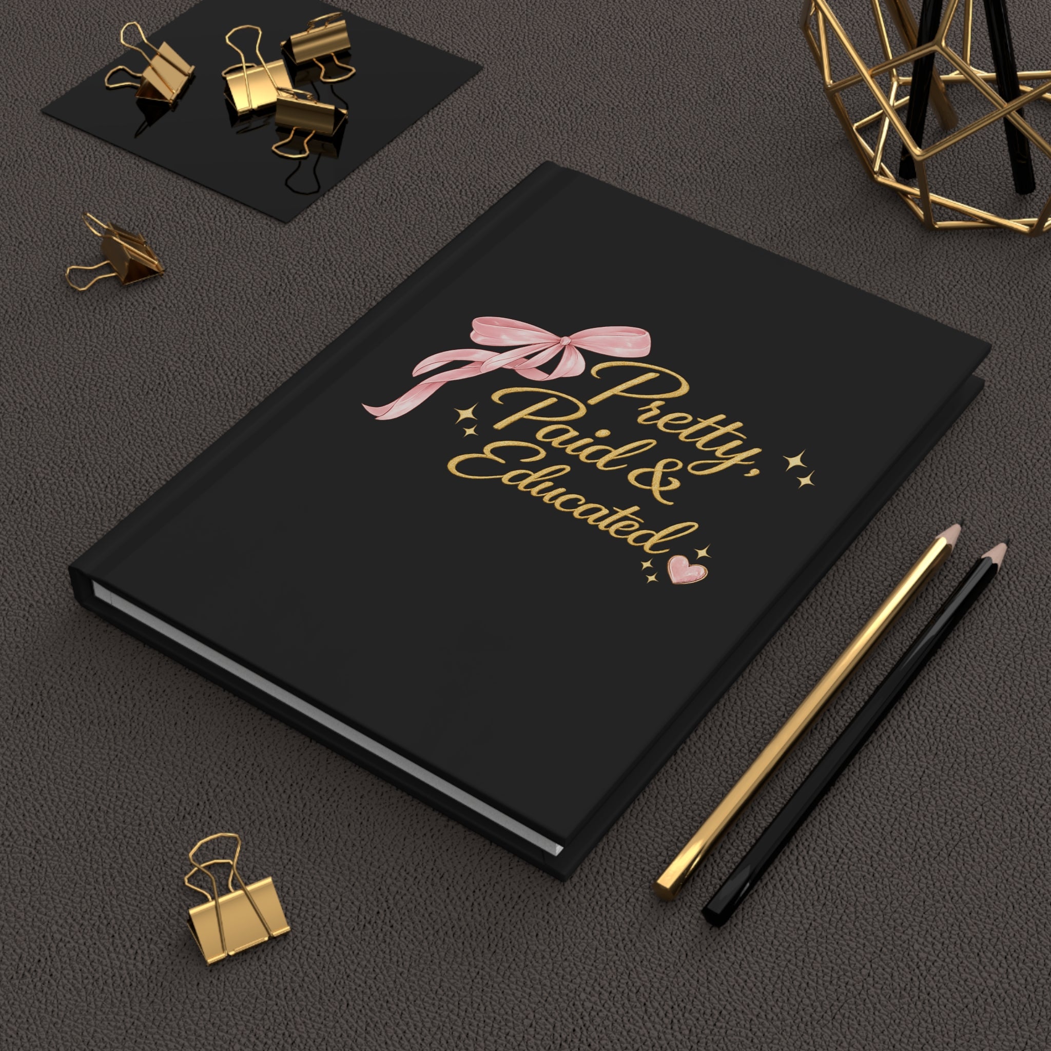 Pretty, Paid & Educated Hardcover Journal