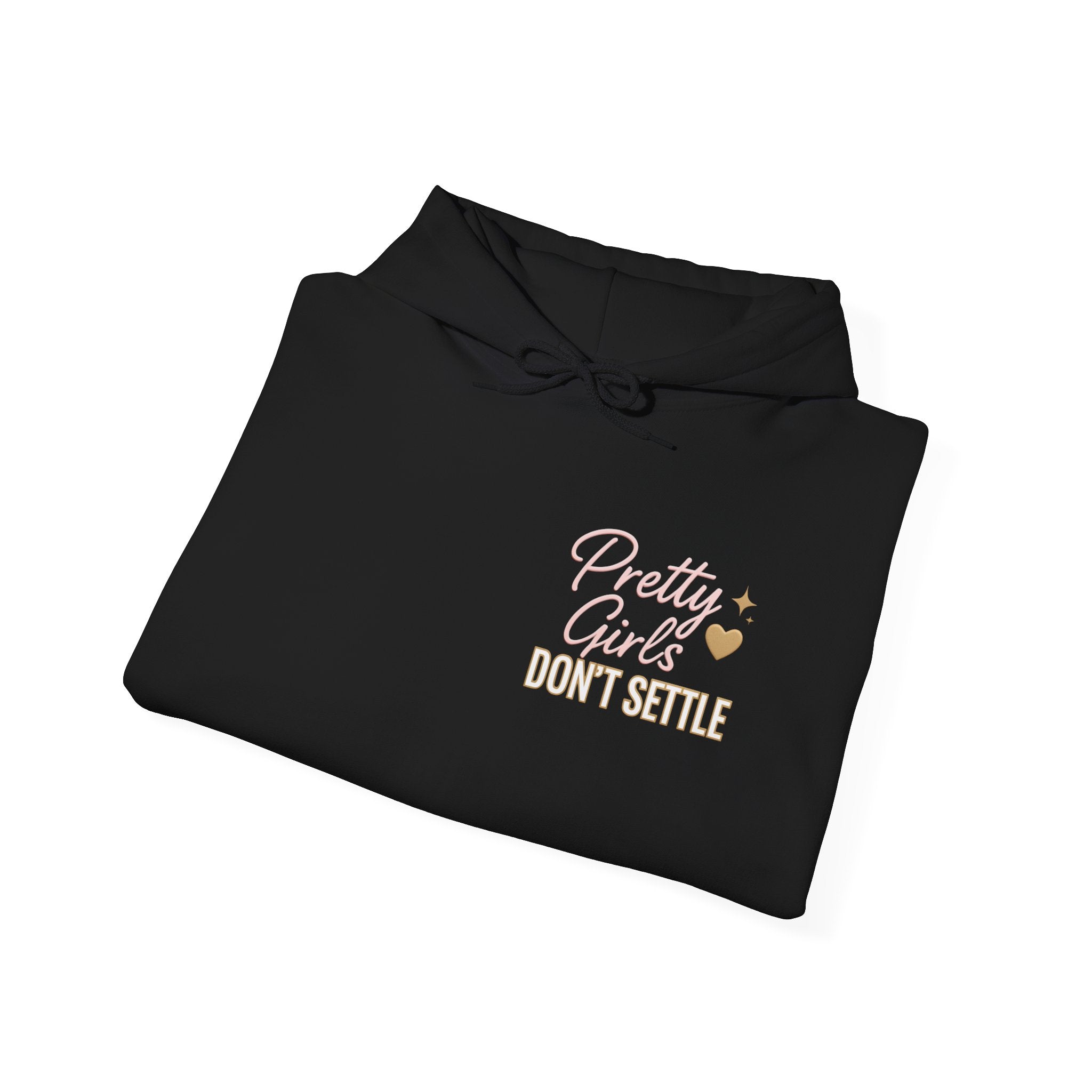 Pretty Girls Don't Settle Signature Hoodie