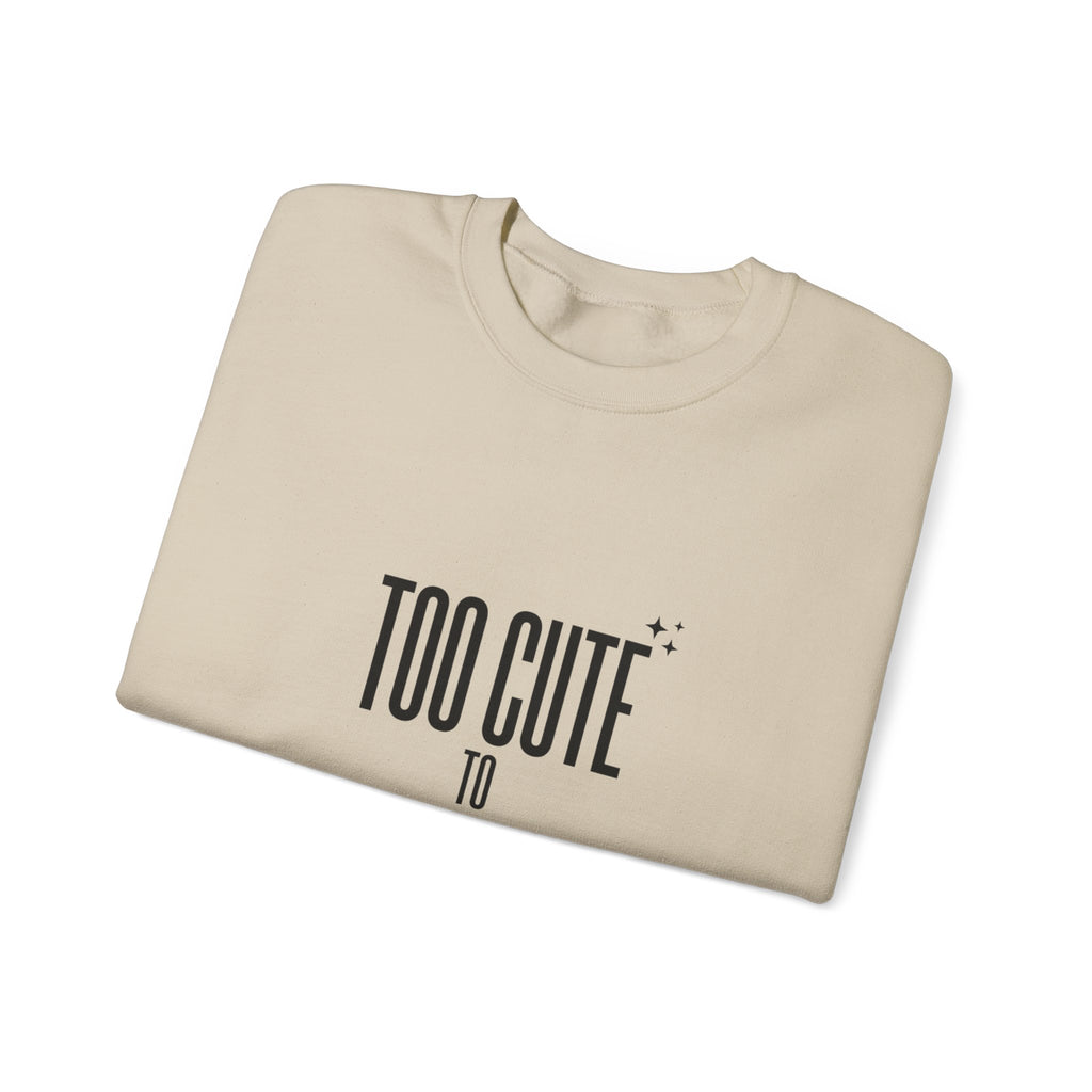 Too Cute to Reply Sweatshirt — Cute Graphic Crewneck for Teens & Women