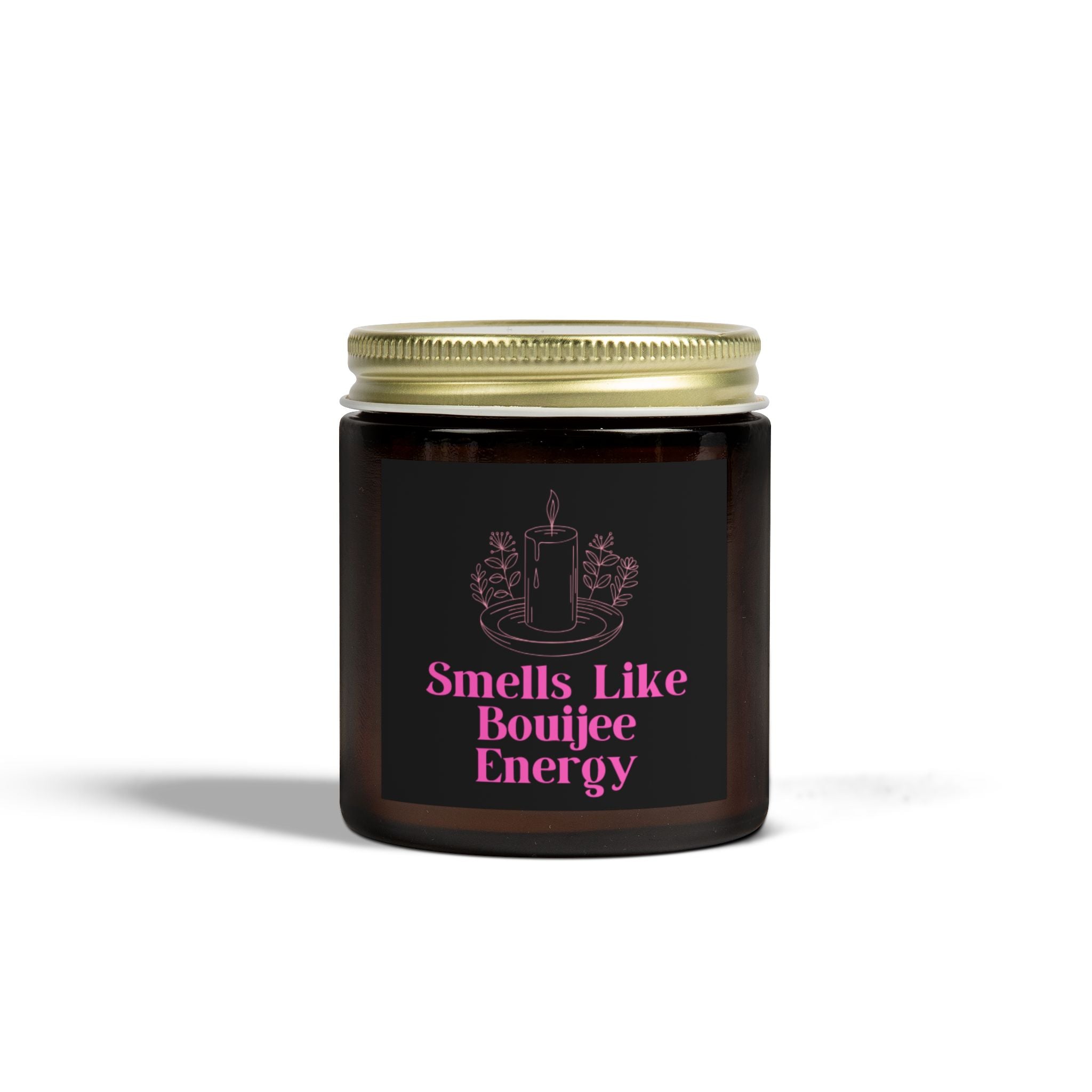 Smells Like Boujee Energy Scented Candle