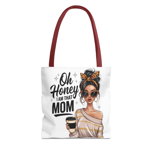 "Oh Honey I Am That Mom" Tote Bag
