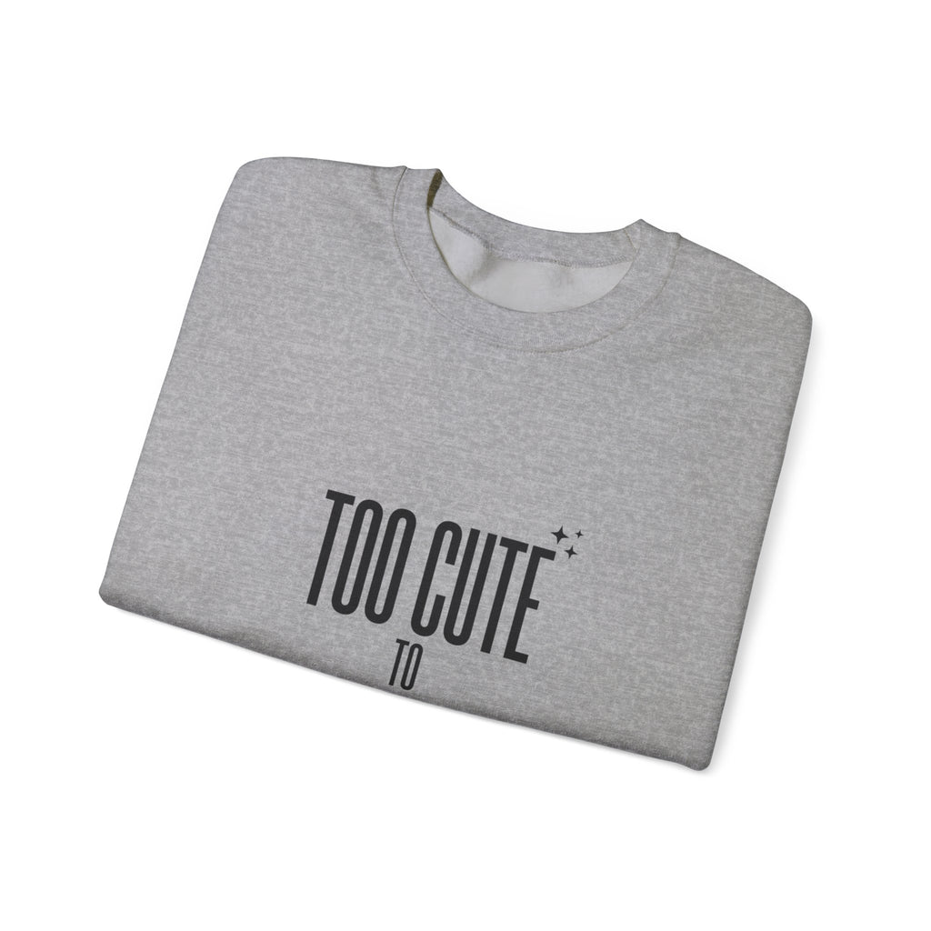 Too Cute to Reply Sweatshirt — Cute Graphic Crewneck for Teens & Women
