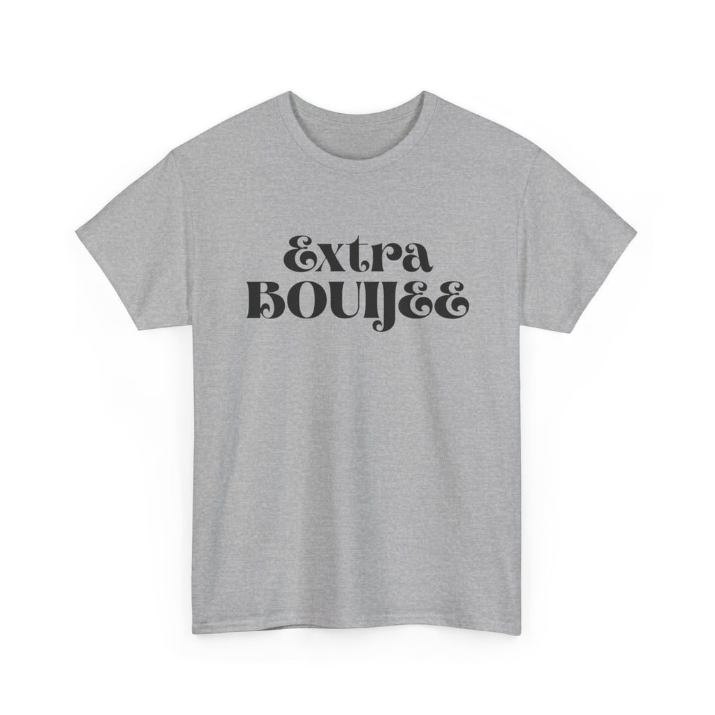 Extra Bouijee Tee
