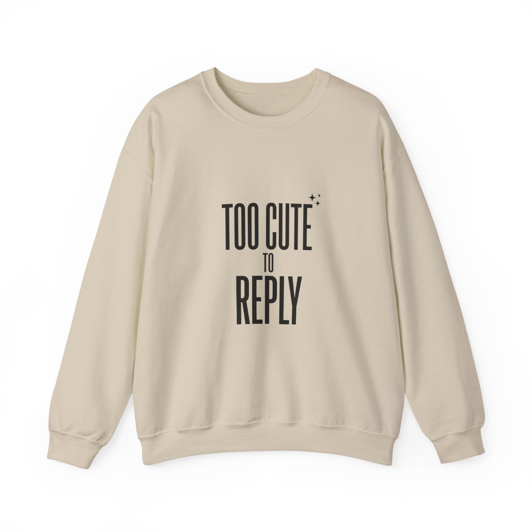 Too Cute to Reply Sweatshirt — Cute Graphic Crewneck for Teens & Women