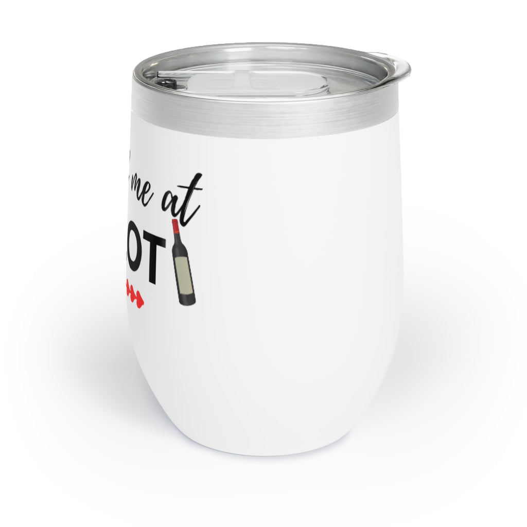 You had me at Merlot Chill Wine Tumbler