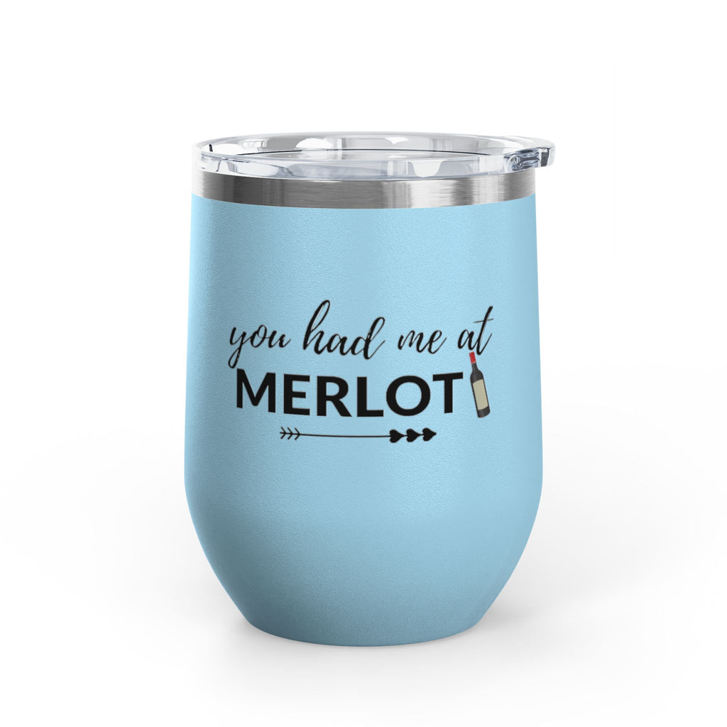 You Had Me At Merlot Wine Tumbler, 12 oz