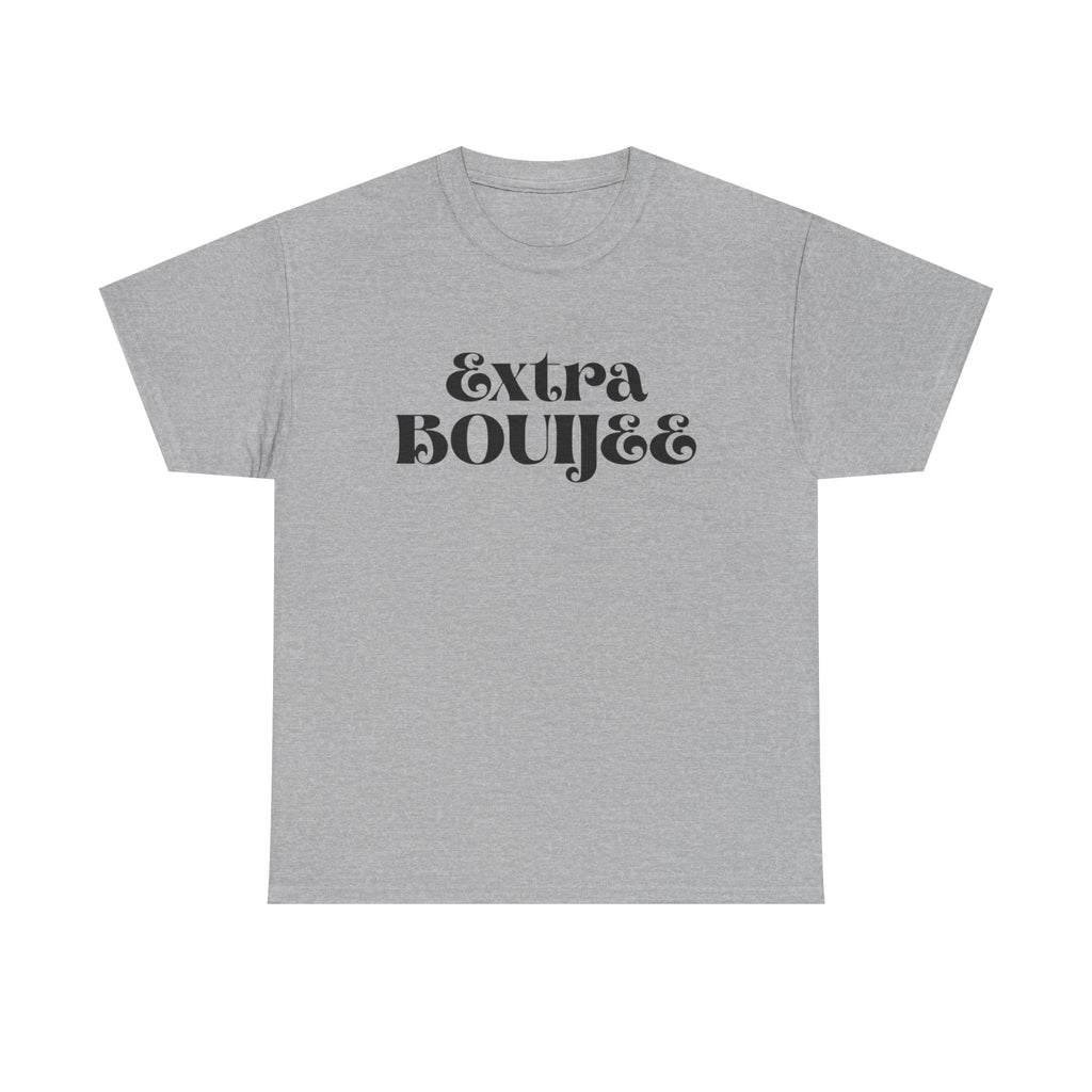 Extra Bouijee Tee