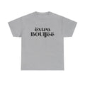 Extra Bouijee Tee