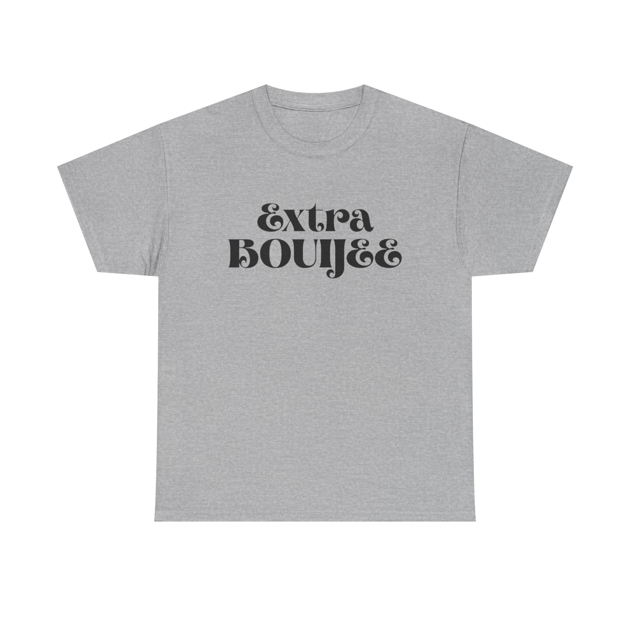 Extra Bouijee Tee