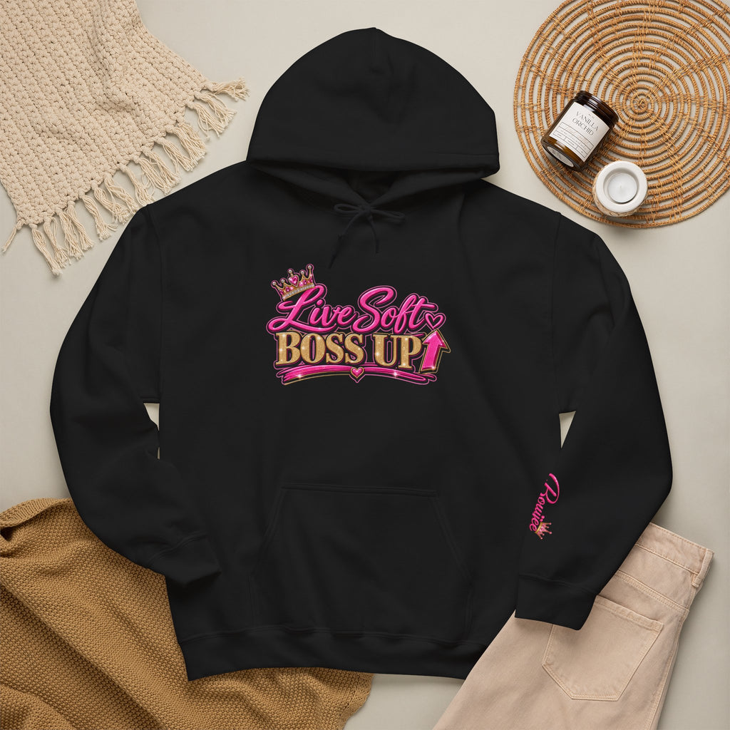 Live Soft Boss Up Hoodie