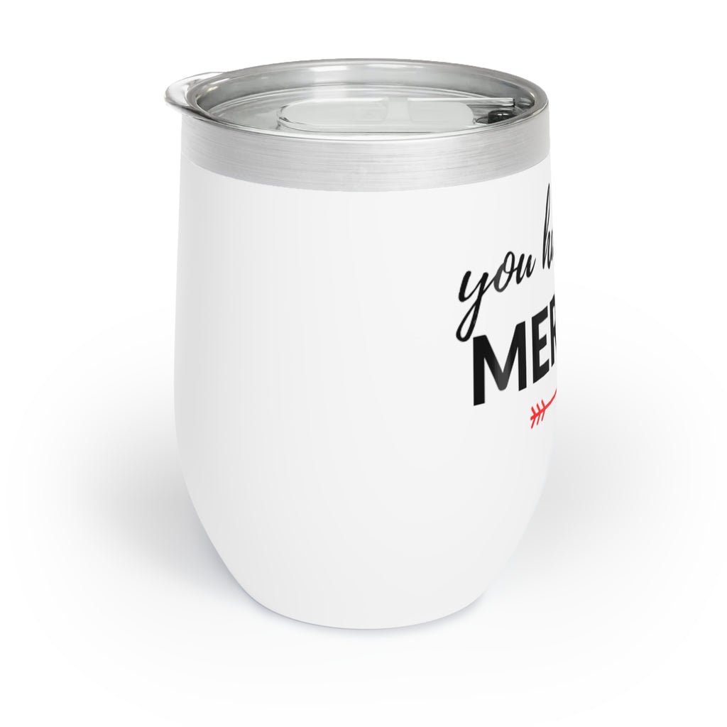 You had me at Merlot Chill Wine Tumbler