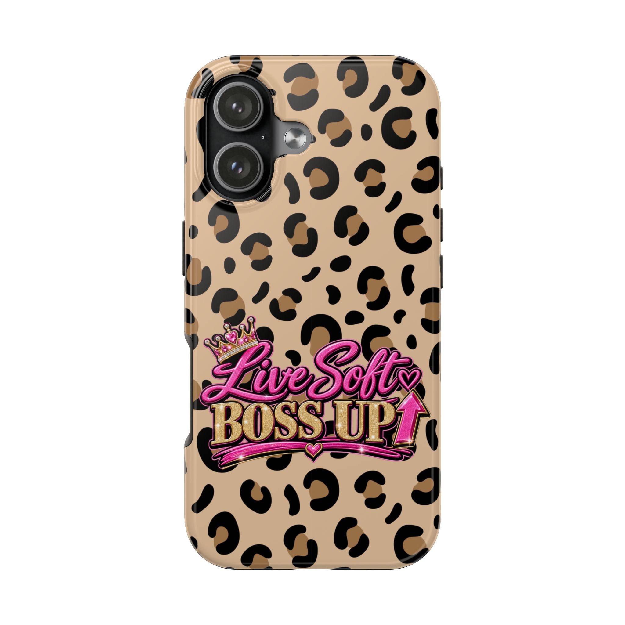 Live Soft Boss Up Leopard Phone Case