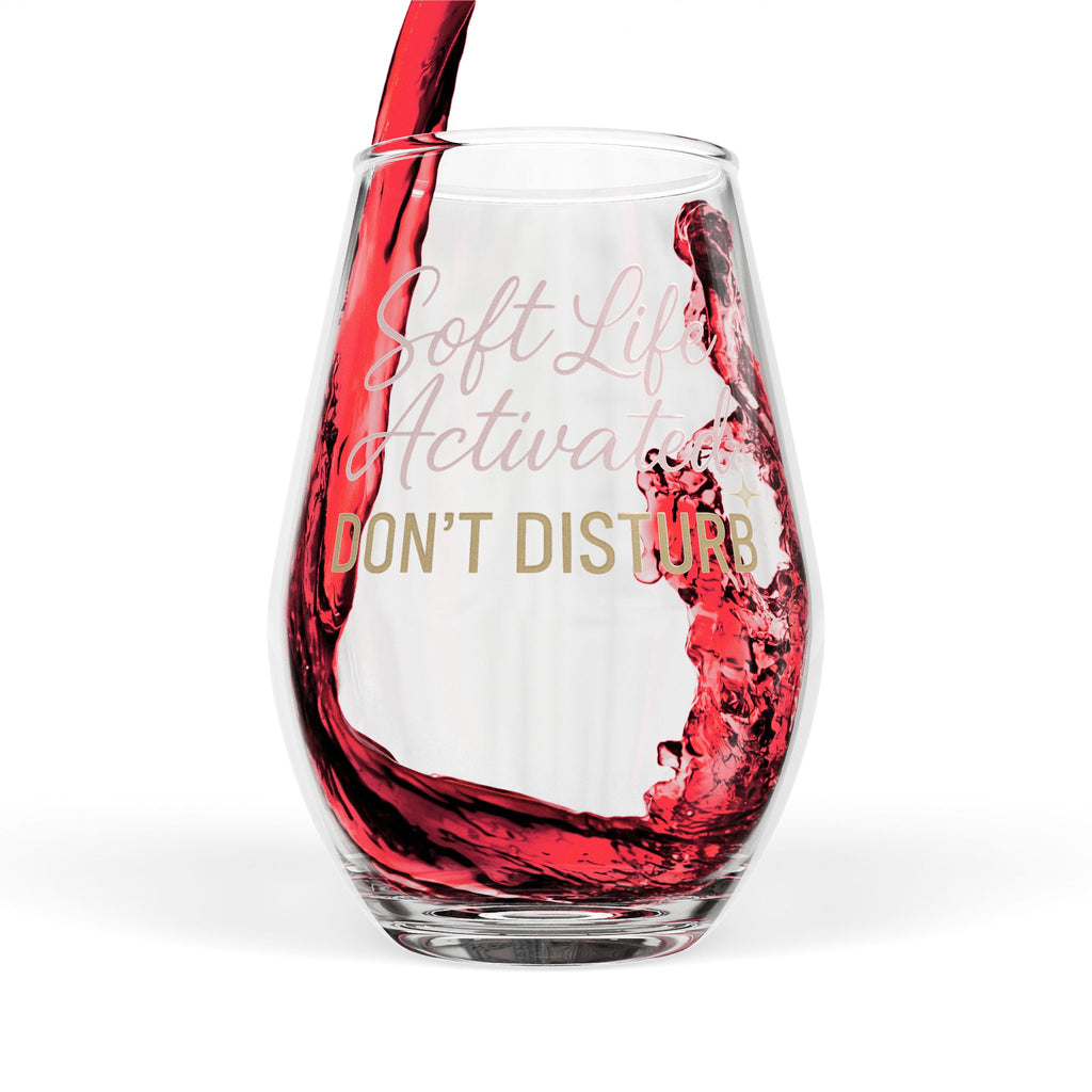 Soft Life Activated, Don’t Disturb Wine Glass