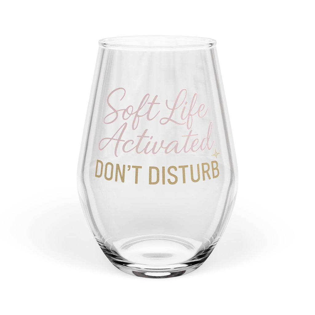 Soft Life Activated, Don’t Disturb Wine Glass