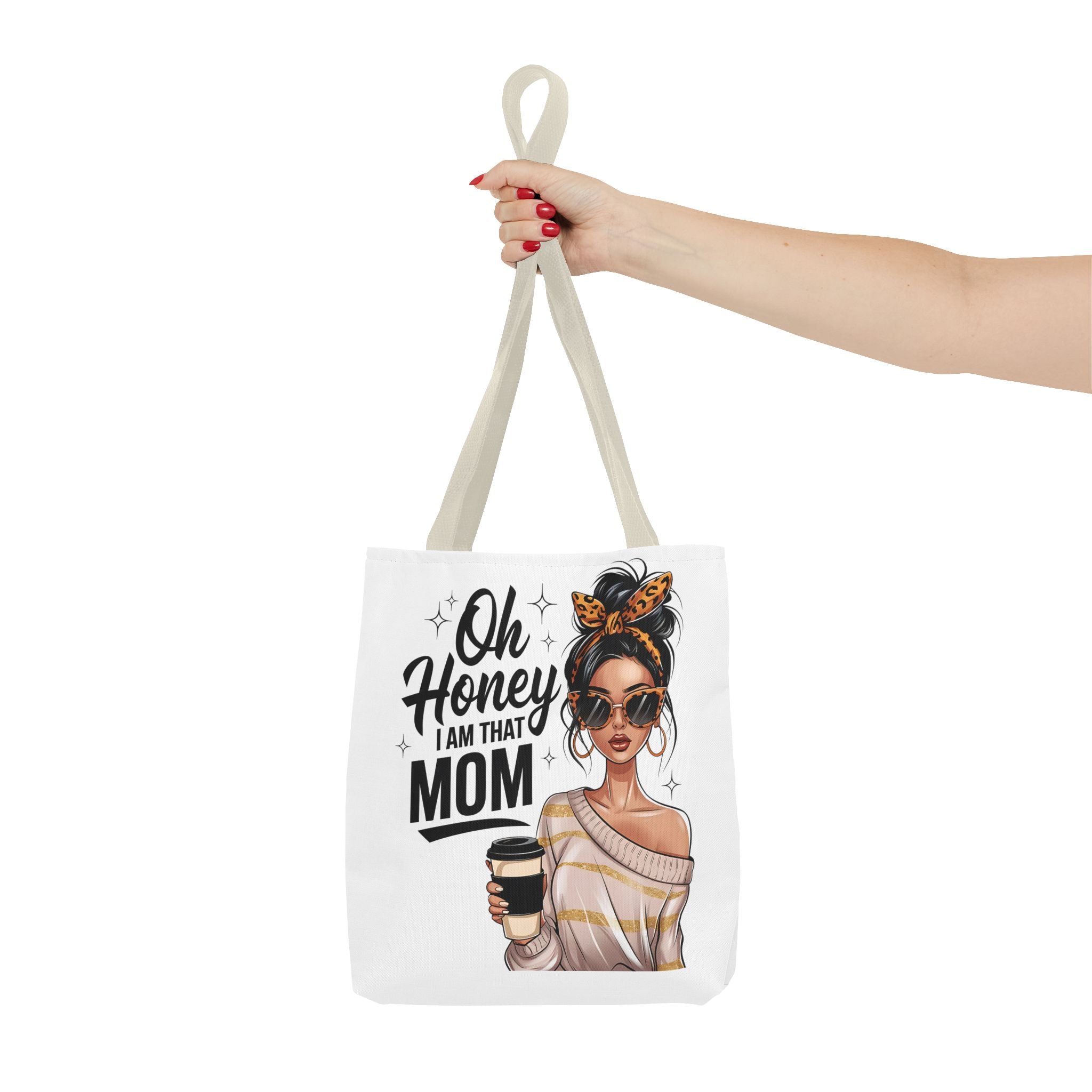 "Oh Honey I Am That Mom" Tote Bag