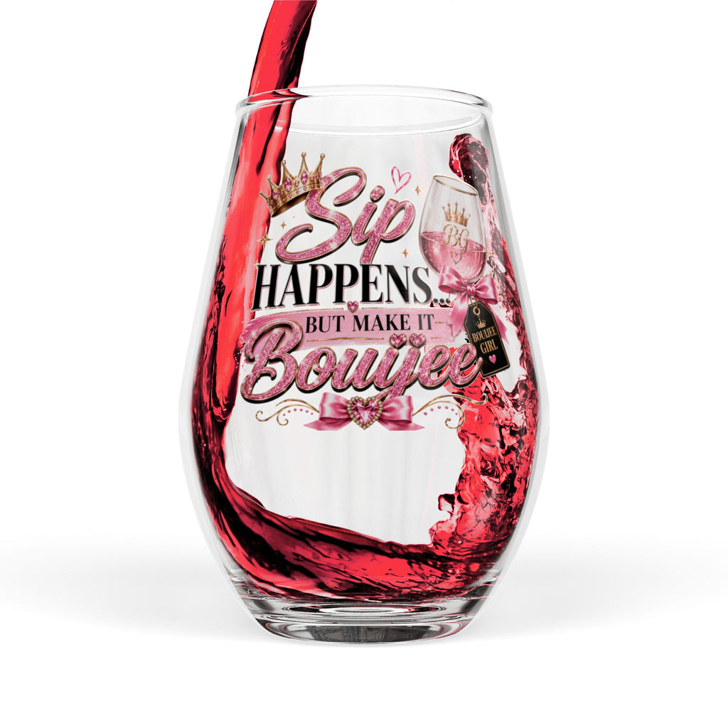 Sip Happens but Make it Bouijee Stemless Wine Glass