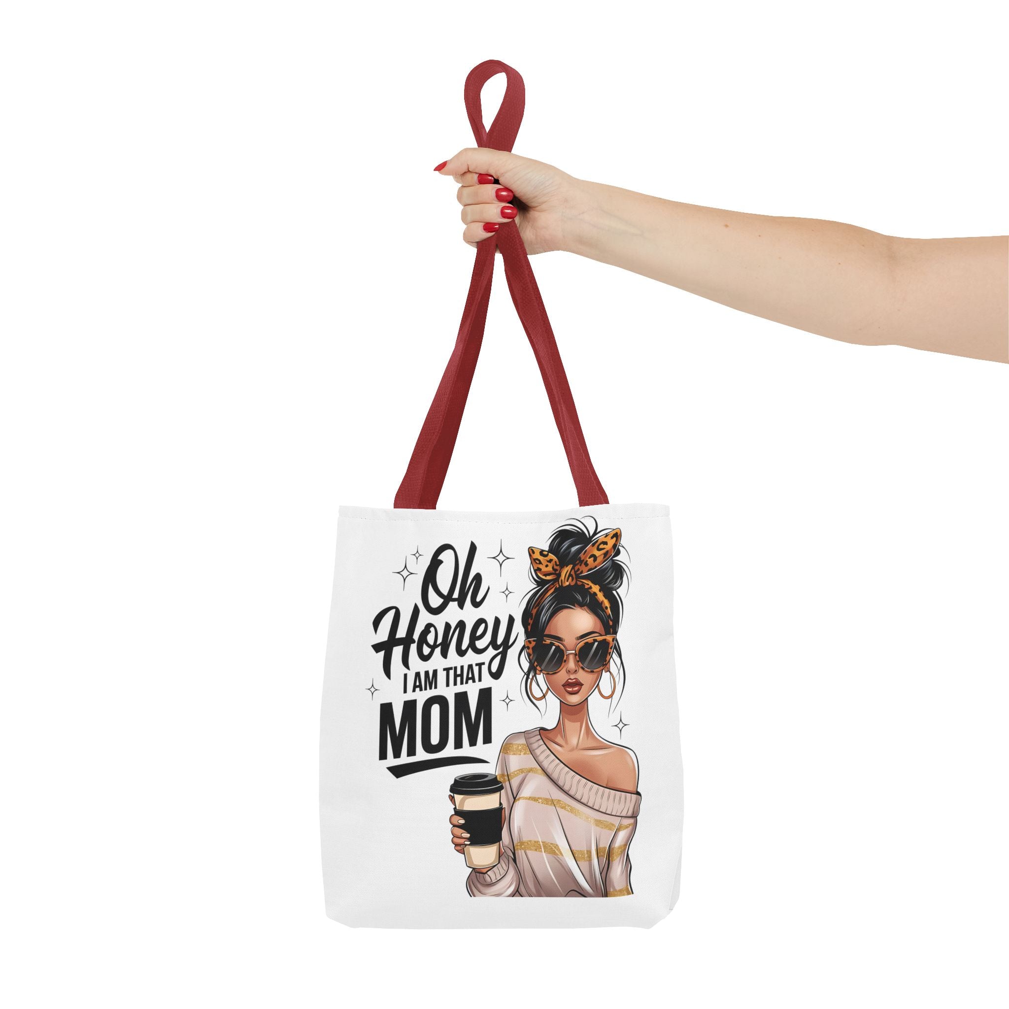 "Oh Honey I Am That Mom" Tote Bag