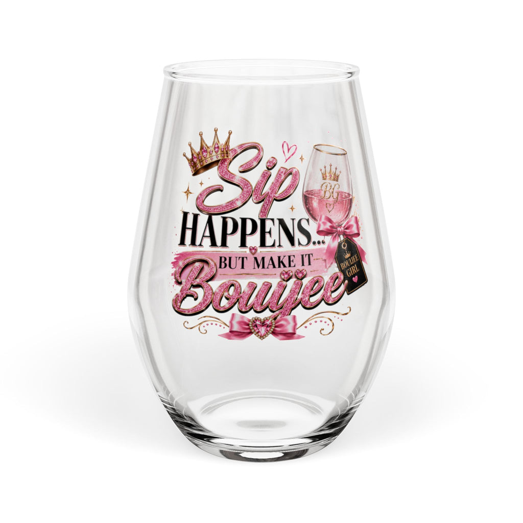 Sip Happens but Make it Bouijee Stemless Wine Glass