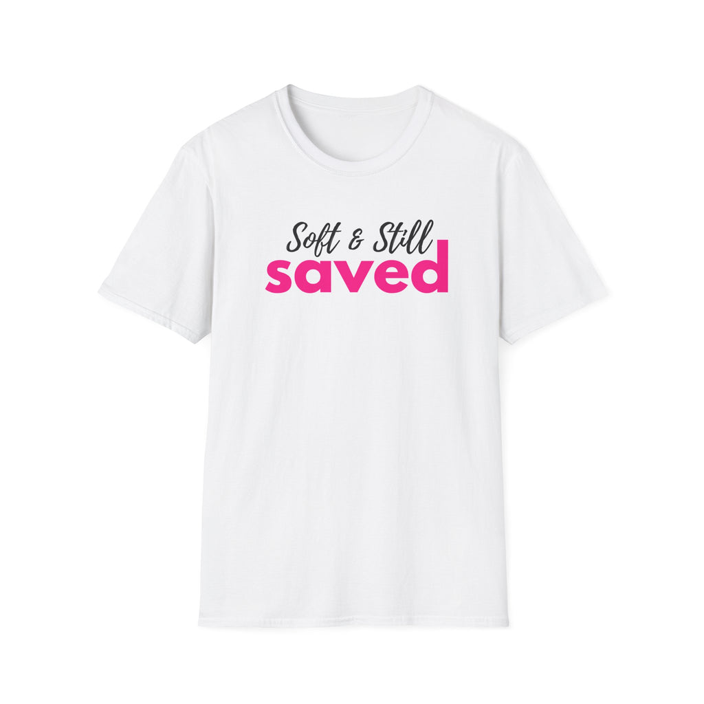 Soft & Still Saved T-shirt — Inspirational Christian Faith Tee