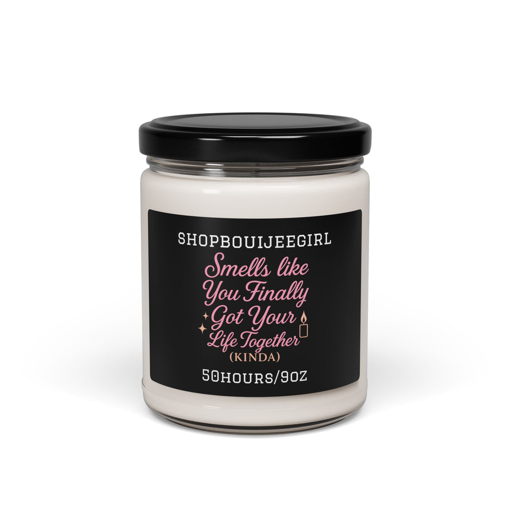 Smells Like You Finally Got Your Life Together (Kinda), Scented Soy Candle
