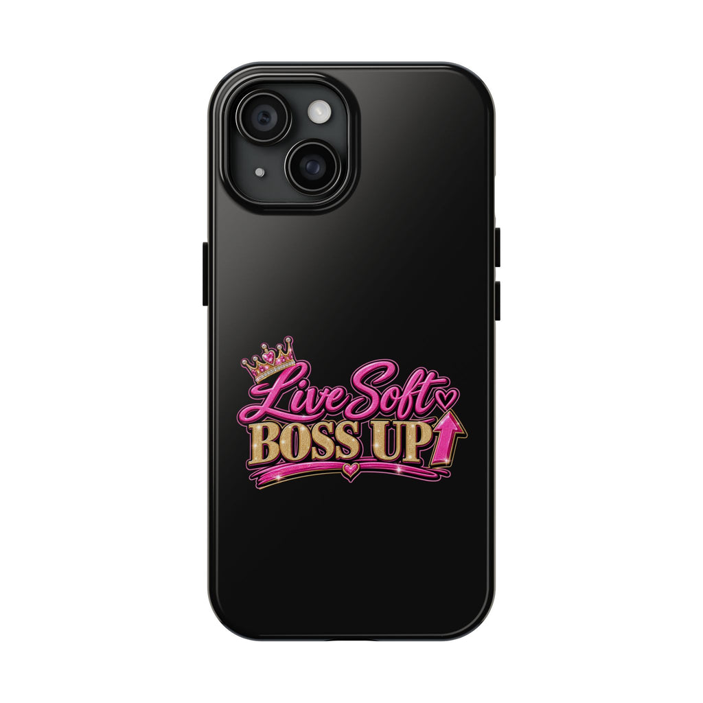 Live Soft Boss Up Phone Case