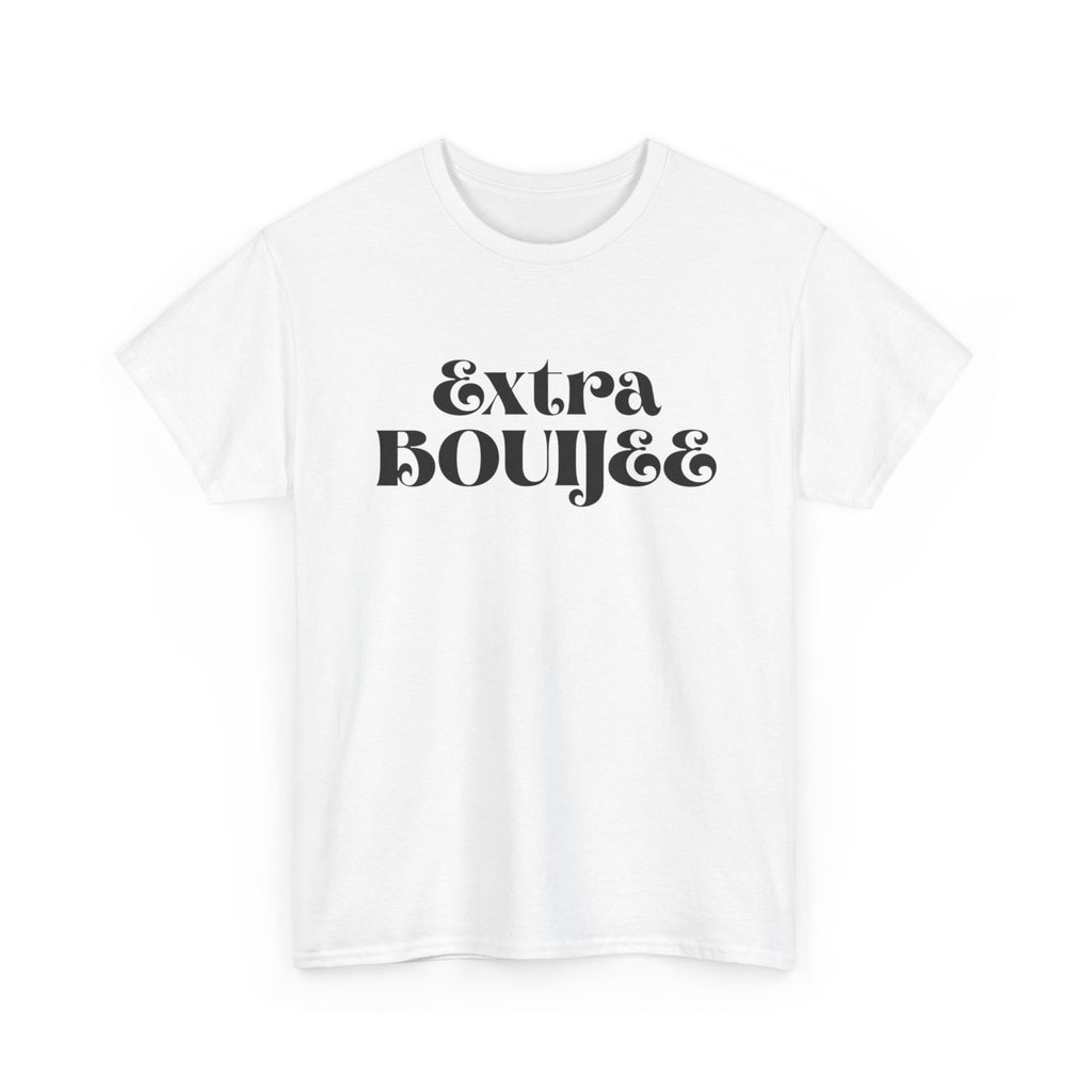 Extra Bouijee Tee