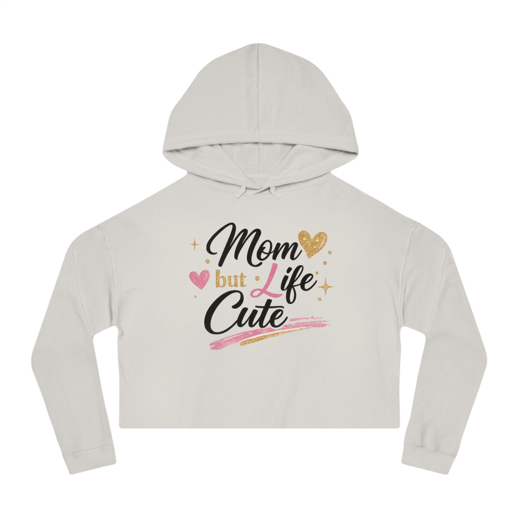 Mom Iife but Cute Crop Hoodie