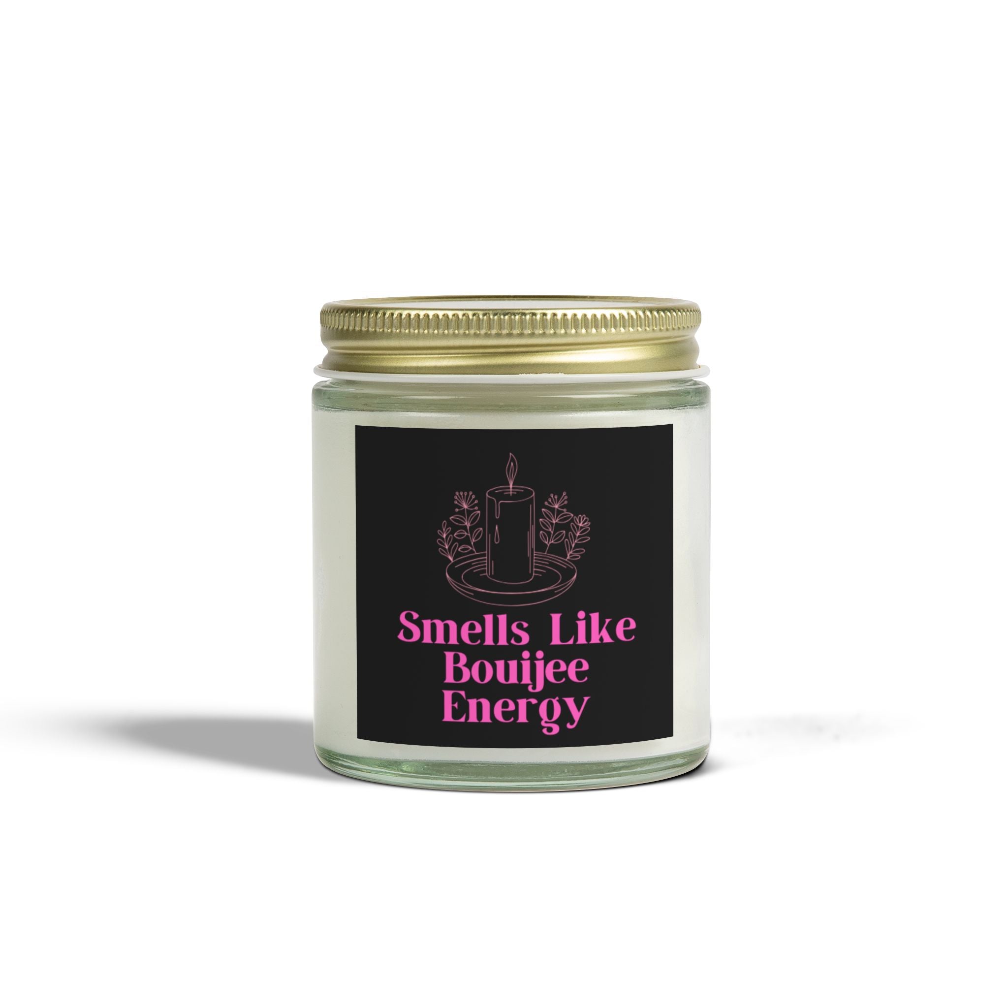 Smells Like Boujee Energy Scented Candle