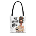 "Oh Honey I Am That Mom" Tote Bag
