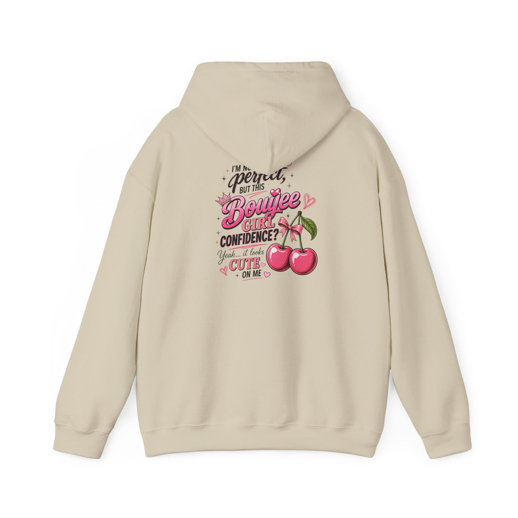 I'm not Perfect but this Bouijee Girl Confidence...yeah Looks Cute on Me Hoodie Sweatshirt