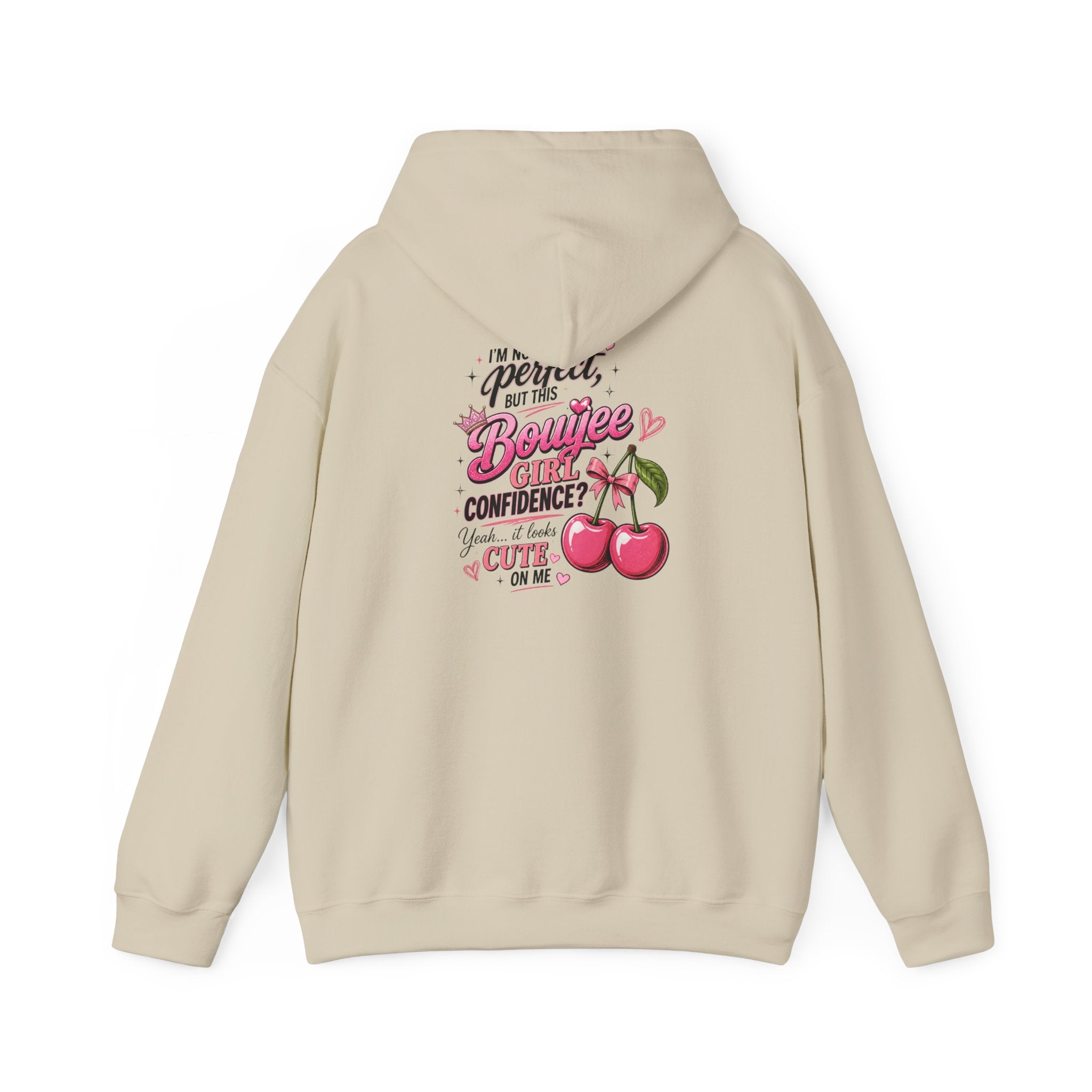 I'm not Perfect but this Bouijee Girl Confidence...yeah Looks Cute on Me Hoodie Sweatshirt