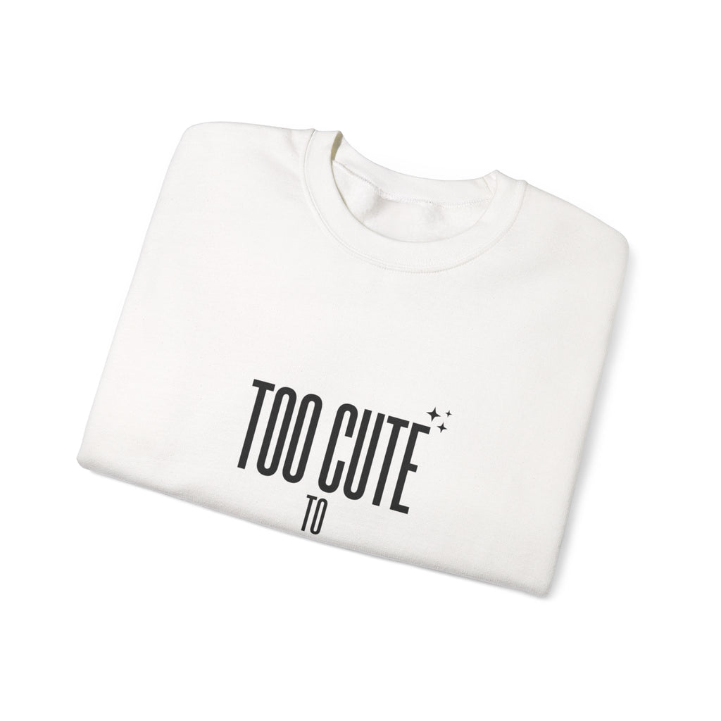 Too Cute to Reply Sweatshirt — Cute Graphic Crewneck for Teens & Women