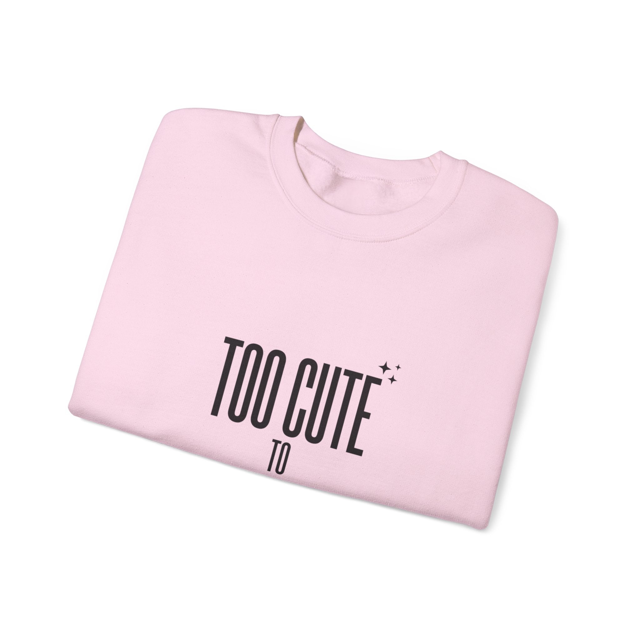 Too Cute to Reply Sweatshirt — Cute Graphic Crewneck for Teens & Women