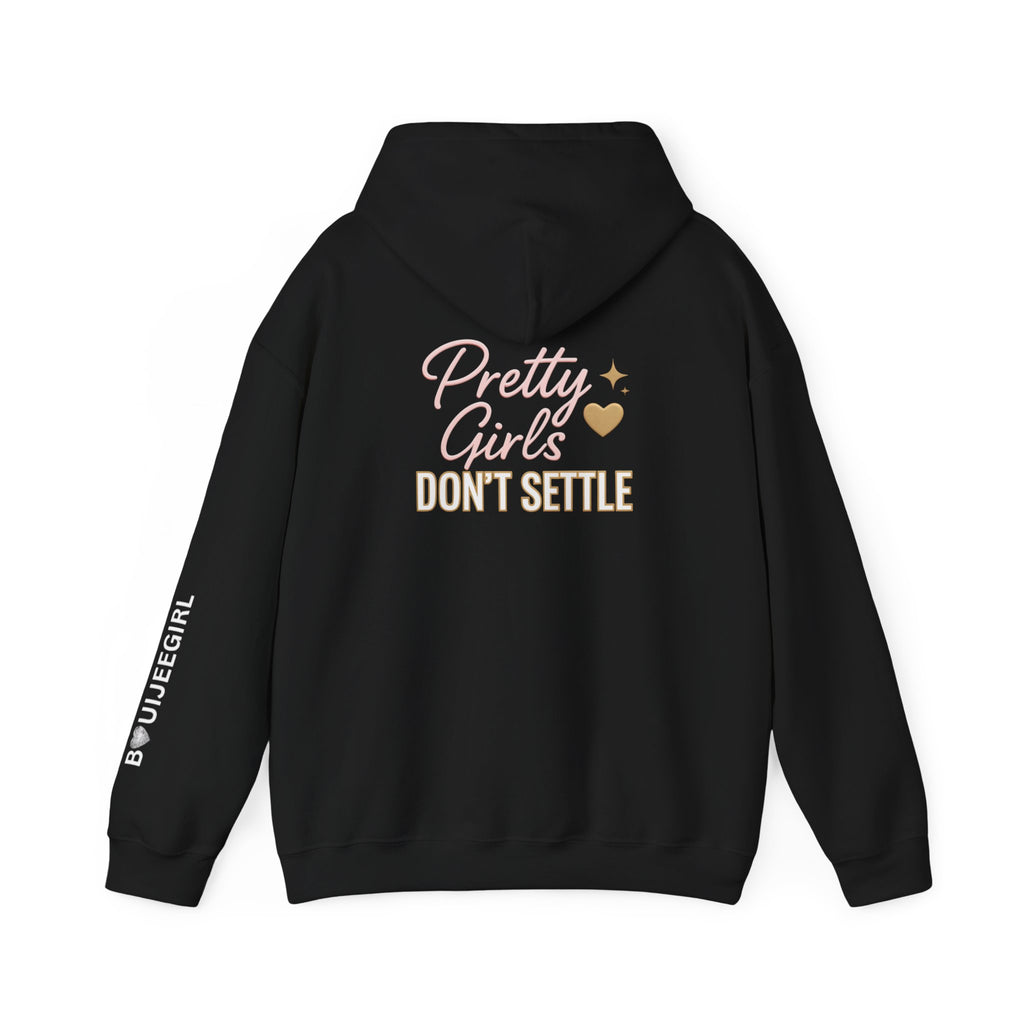 Pretty Girls Don't Settle Signature Hoodie