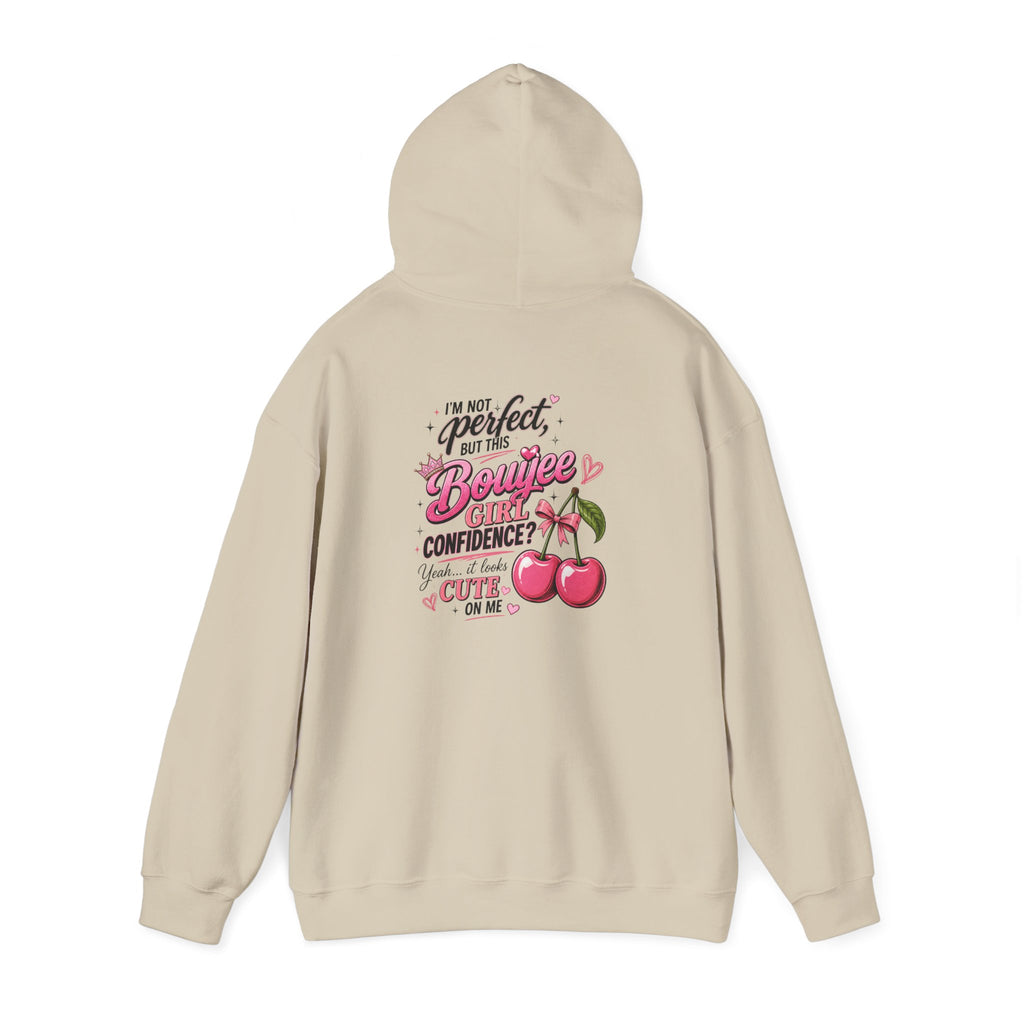 I'm not Perfect but this Bouijee Girl Confidence...yeah Looks Cute on Me Hoodie Sweatshirt