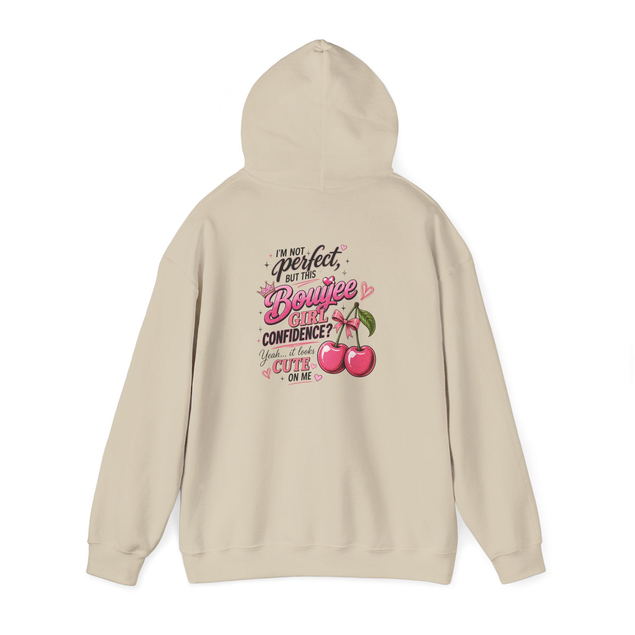 I'm not Perfect but this Bouijee Girl Confidence...yeah Looks Cute on Me Hoodie Sweatshirt