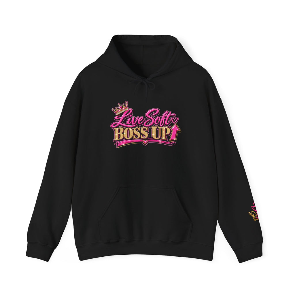 Live Soft Boss Up Hoodie