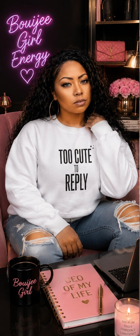 Too Cute to Reply Sweatshirt — Cute Graphic Crewneck for Teens & Women